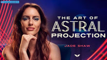 Cargar imagen en el visor de la galería, The Art of Astral Projection by Jade Shaw + 03 Live Experience Bonus Calls
